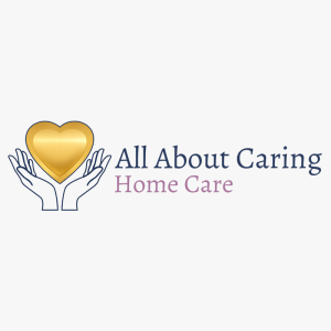 All About Caring Home Care All About Caring Home Care